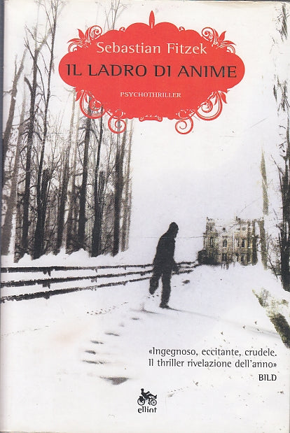 LN- IL LADRO DI ANIME - SEBASTIAN FITZEK - ELLIOT -- 1a ED.- 2009- B- ZFS204