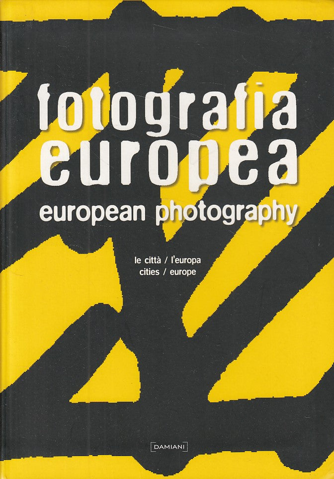 LZ- FOTOGRAFIA EUROPEA LE CITTA' CATALOGO -- DAMIANI --- 2007 - B - YDS384