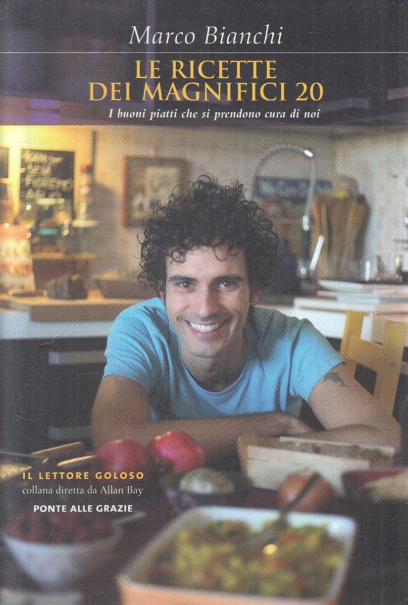 LN2- LE RICETTE DEI MAGNIFICI 20 - MARCO BIANCHI - PONTE GRAZIE - B - JXS284