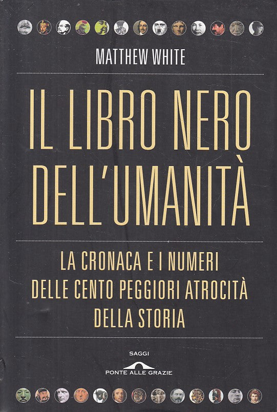 LS- IL LIBRO NERO DELL'UMANITA' - WHITE- PONTE GRAZIE- SAGGI-- 2011 - B - YFS167