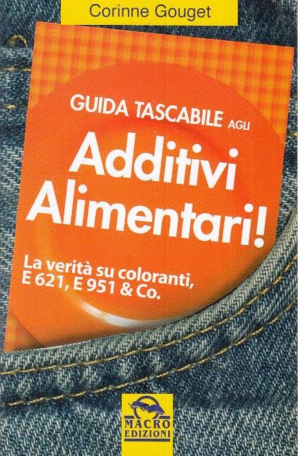 LZ- GUIDA AGLI ADDITIVI ALIMENTARI - CORINNE GOUGET - MACRO --- 2009 - B- ZFS150