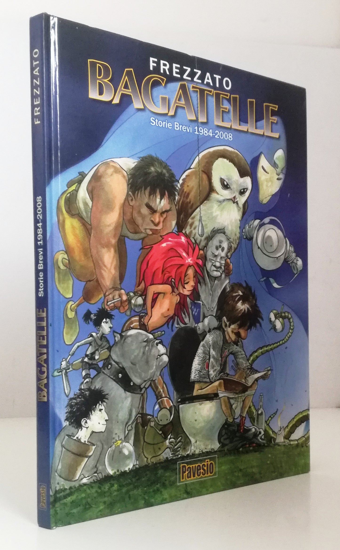 LN- BAGATELLE STORIE BREVI 1984/2008 - FREZZATO - VITTORIO PAVESIO- 2011- C- VHX