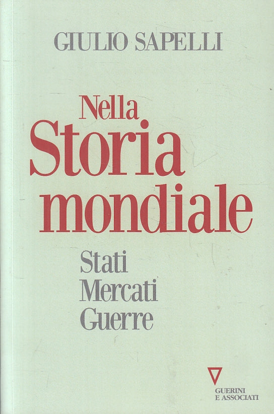 LS- NELLA STORIA MONDIALE STATI MERCATI GUERRE - SAPELLI ---- 2021 - B - ZFS141