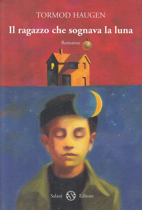 LN- IL RAGAZZO CHE SOGNAVA LA LUNA - TORMOD HAUGEN - SALANI --- 2010 - B - ZFS31