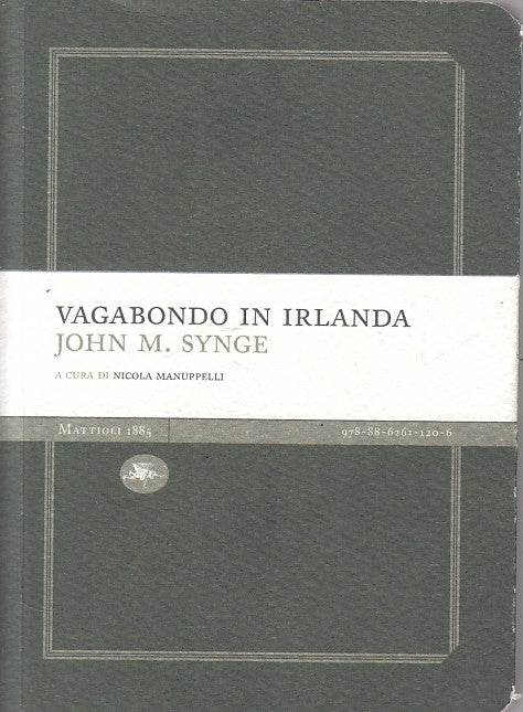 LN- VAGABONDO IN IRLANDA - JOHN M. SYNGE - MATTIOLI 1885 --- 2010 - B - YFS154