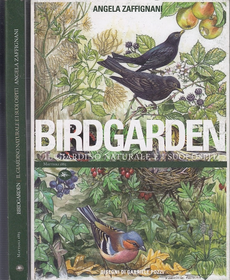 Birdgarden giardino naturale e i suoi ospiti- Angela Zaffignani- Mattioli- XFS51