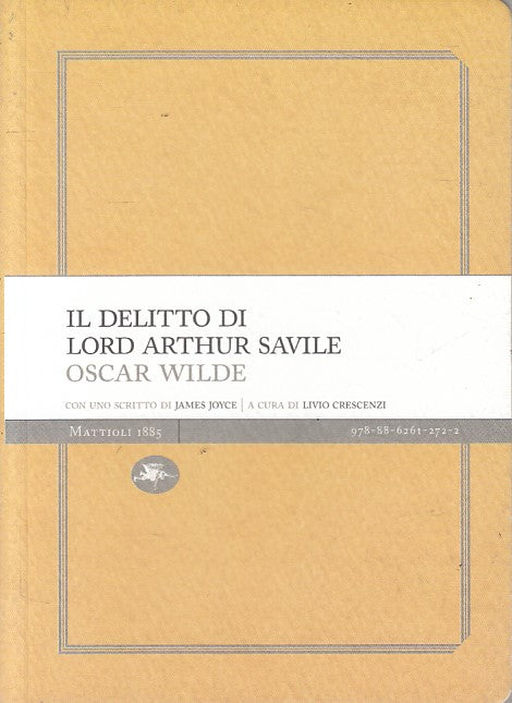 LN- DELITTO DI LORD ARTHUR SAVILE - WILDE - MATTIOLI 1885 --- 2012 - B - YFS154