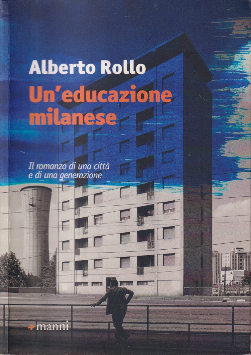 Un'educazione milanese - Alberto Rollo - Manni Pretesti - JXS267