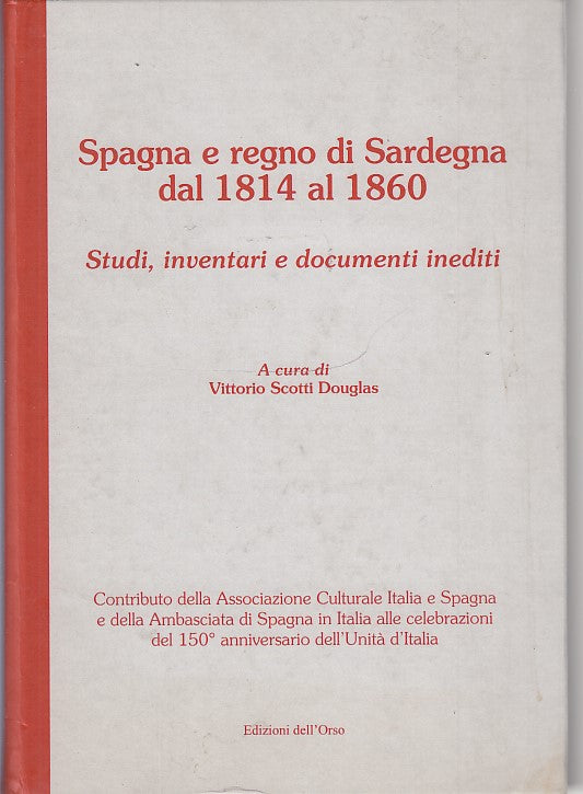 LS- SPAGNA E REGNO DI SARDEGNA 1814/1860 +CD- SCOTTI DOUGLAS---- 2011- C-YDS455