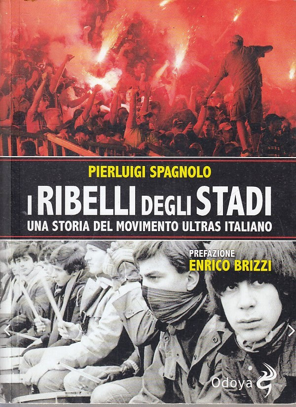 LS- I RIBELLI DEGLI STADI MOVIMENTO ULTRAS - SPAGNOLO - ODOYA--- 2017- B- ZFS394