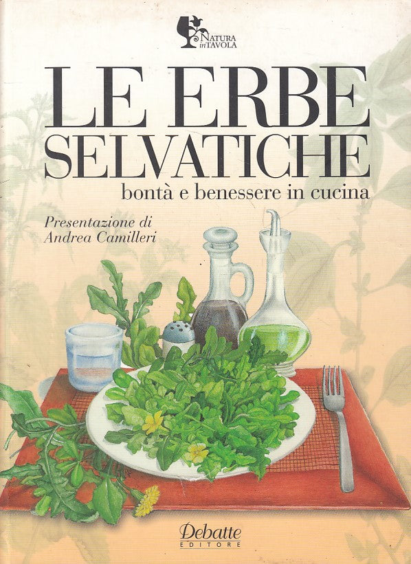 LZ- LE ERBE SELVATICHE CUCINA -- DEBATTE - NATURA IN TAVOLA -- 2009 - B - YFS24