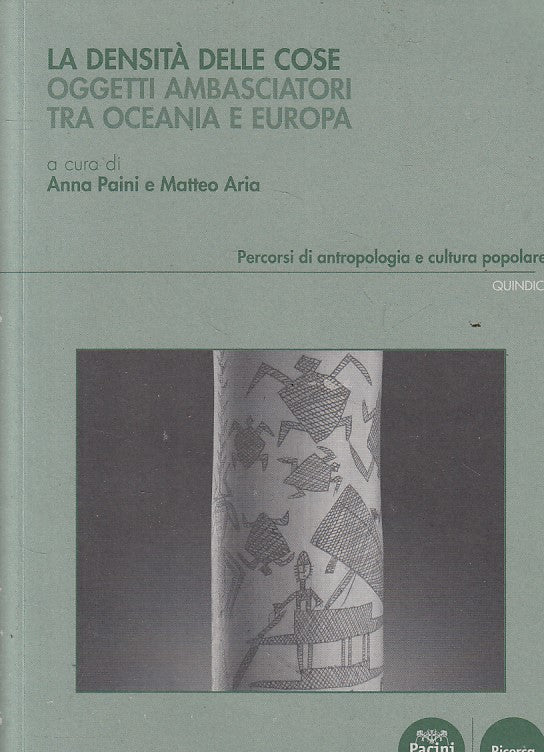 LS- DENSITA' DELLE COSE - PAINI ARIA - PACINI - ANTROPOLOGIA-- 2014 - B - YFS471
