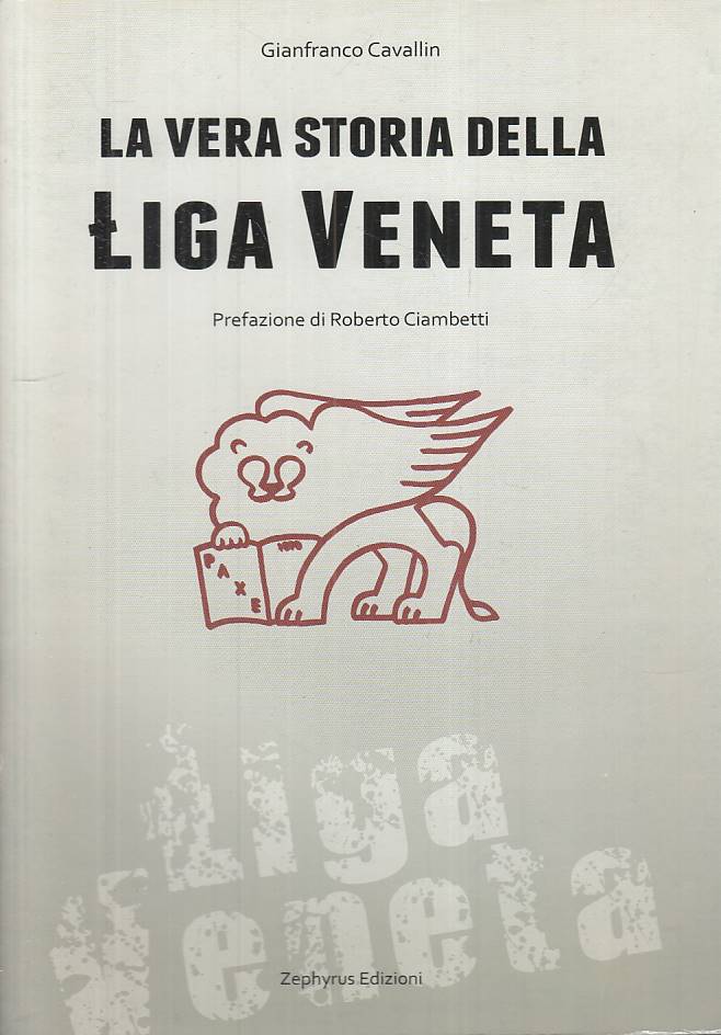 LS- LA VERA STORIA DELLA LIGA VENETA - CAVALLIN - ZEPHYRUS --- 2010 - B - YTS380