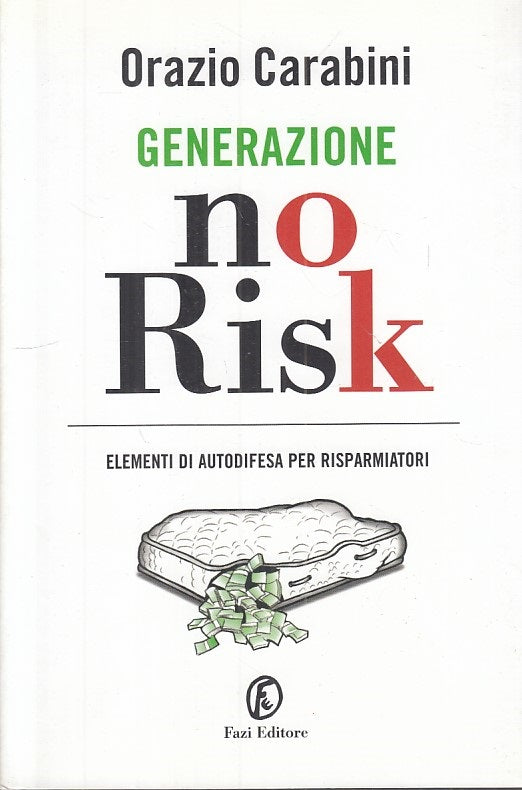 LS- GENERAZIONE NO RISK - CARABINI - FAZI - TERRE - 1a ED. - 2009 - B - YFS267