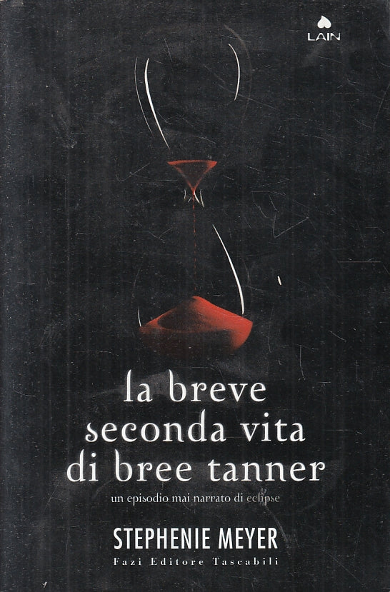 LN- LA BREVE SECONDA VITA DI BREE TANNER- STEPHENIE MEYER- FAZI- 2010- B- ZFS278