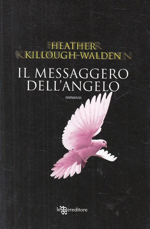 LN- IL MESSAGGERO DELL'ANGELO - WALDEN - LEGGERE -- 1a ED. - 2012 - B - YFS407