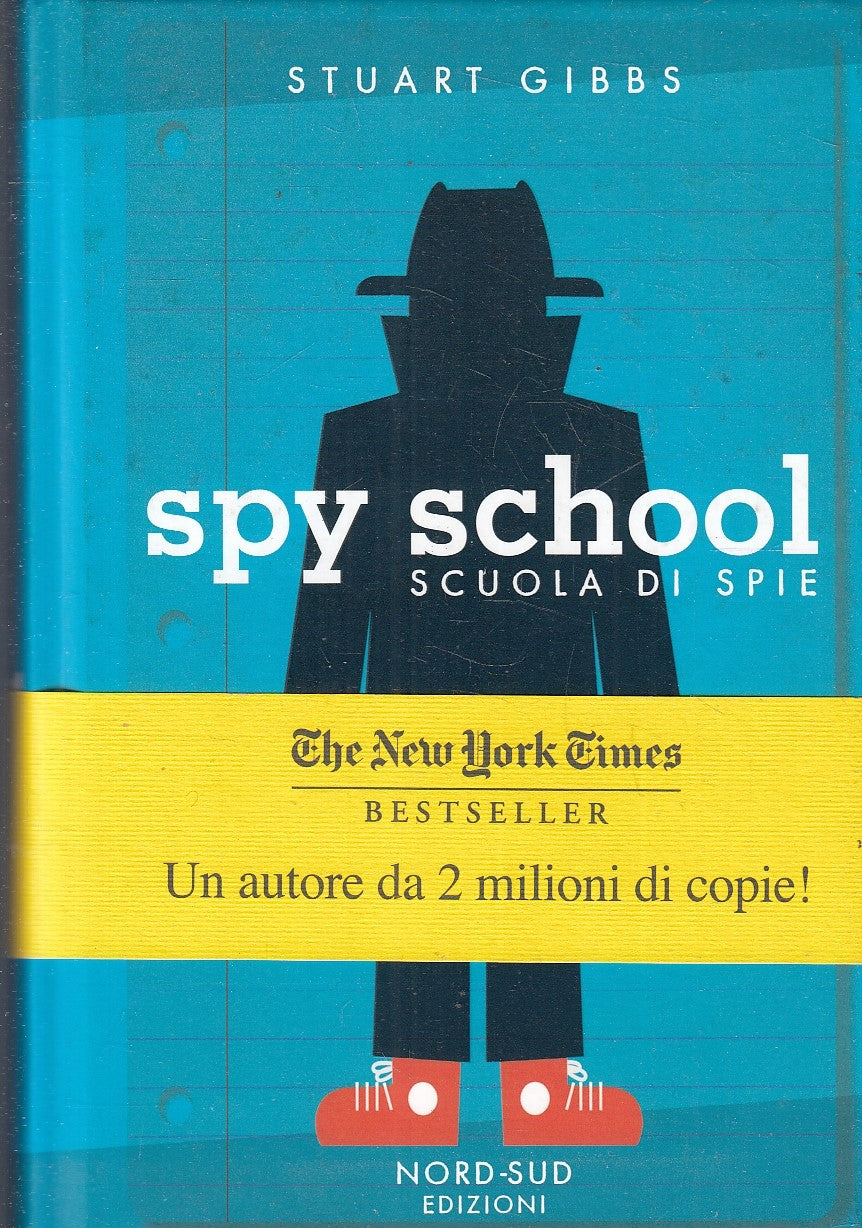 SPY SCHOOL SCUOLA DI SPIE- STUART GIBBS- NORD SUD EDIZIONI--- 2018- C-YFS277