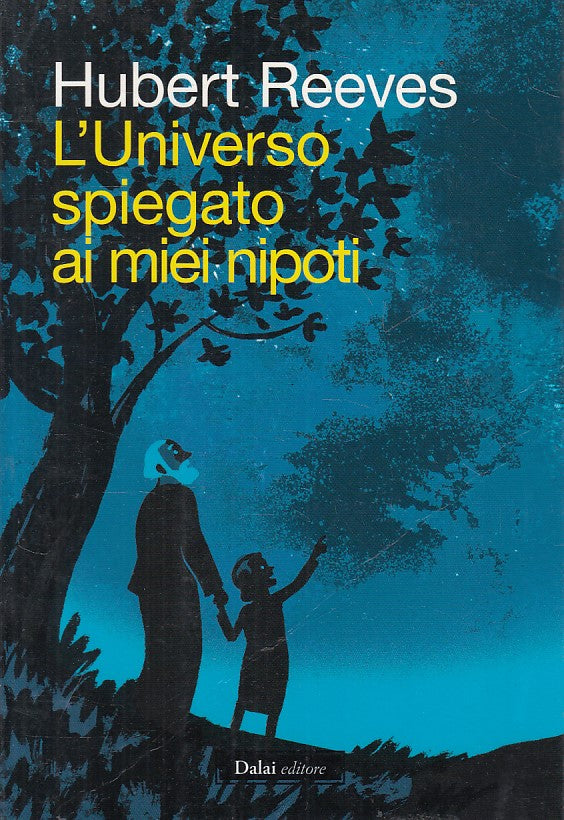 LS- L'UNIVERSO SPIEGATO AI MIEI NIPOTI - REEVES - DALAI --- 2011 - B - ZFS46