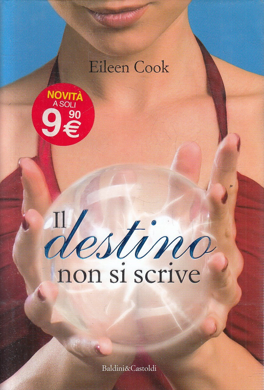 IL DESTINO NON SI SCRIVE - EILEEN COOK - BALDINI PEPE ROSA - CS - JXS236