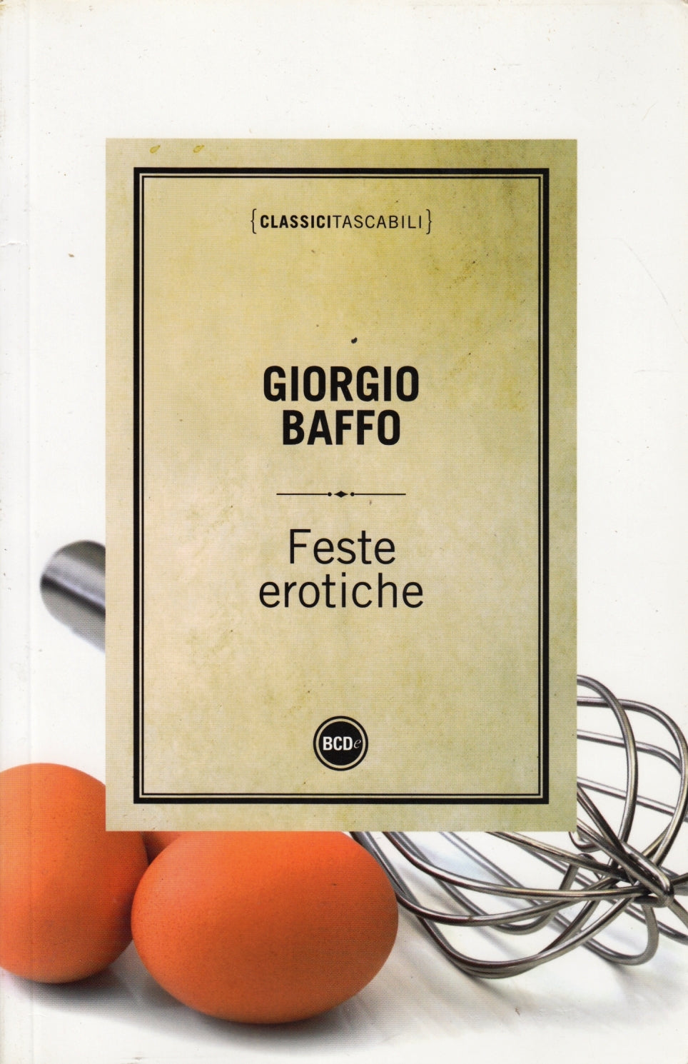 Feste Erotiche - Giorgio Baffo - BCD Classici Tascabili - ZFS137