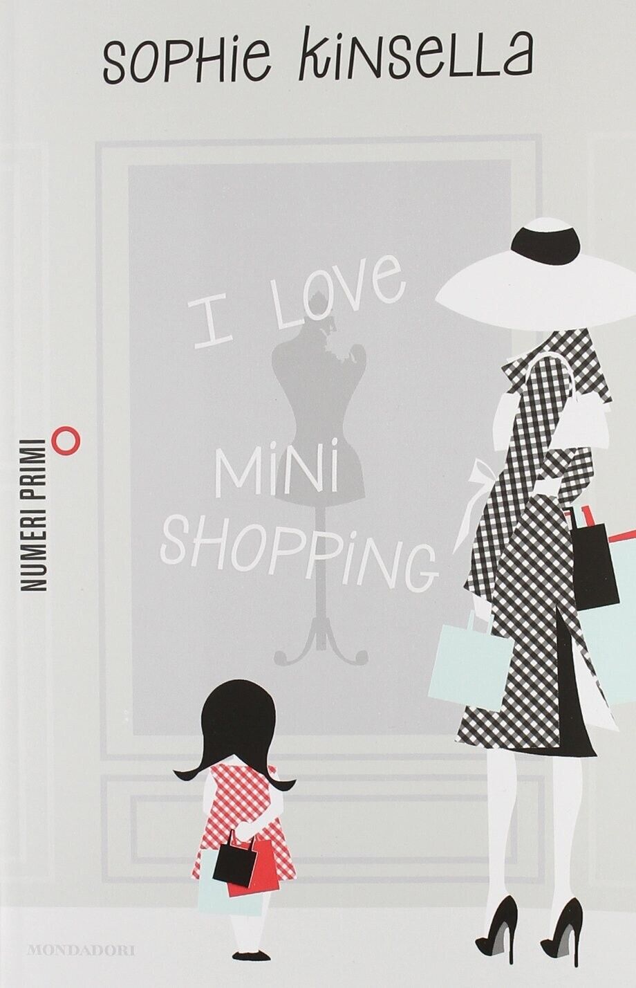 LN2- I LOVE MINI SHOPPING - SOPHIE KINSELLA - MONDADORI - NUMERI PRIMI- B- JXS36