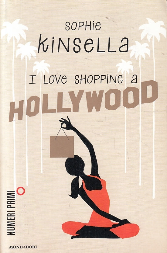 LN2- I LOVE SHOPPING A HOLLYWOOD- SOPHIE KINSELLA- MONDADORI NUMERI PRIMI- JXS97