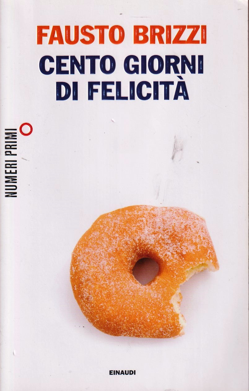 Cento giorni di felicita' - Fausto Brizzi - Einaudi Numeri Primi - 1a ed. - XFS
