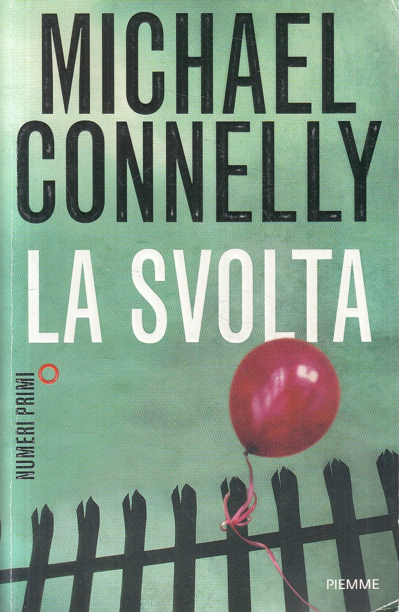 LN2- LA SVOLTA - MICHAEL CONNELLY - PIEMME NUMNERI PRIMI - B - JXS296
