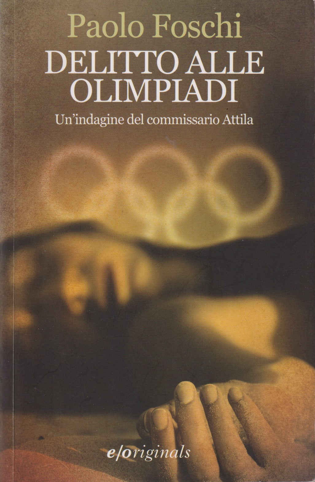 Delitto alle olimpiadi - Paolo Foschi - e/o originals - 2012 - XFS