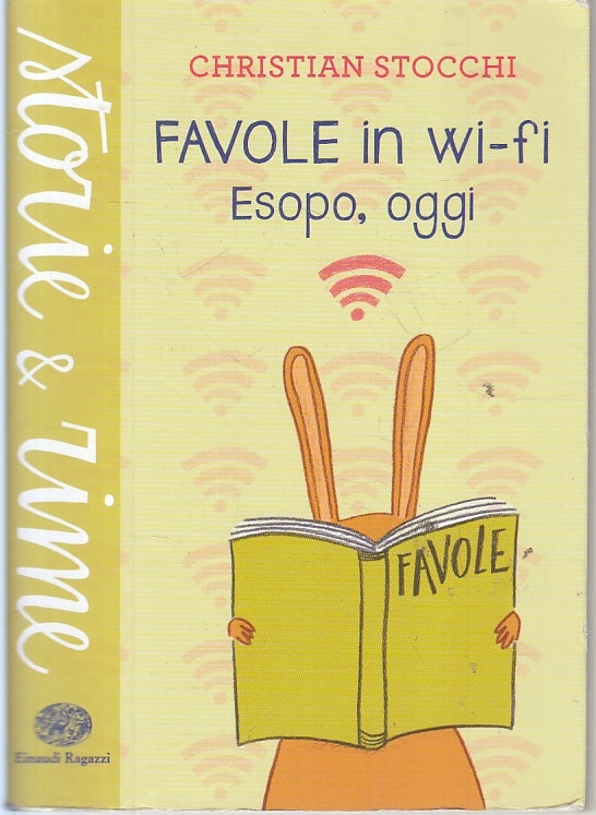 LB- FAVOLE IN WI-FI ESOPO OGGI - STOCCHI - EINAUDI - RAGAZZI -- 2016 - B- ZFS98
