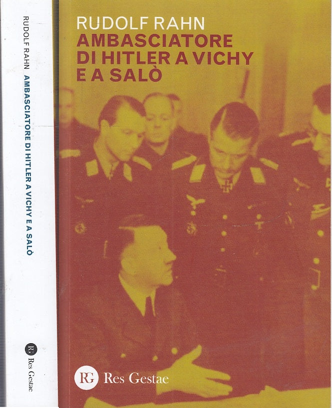 LS- AMBASCIATORE DEI HITLER A VICHY E SALO' - RAHN - RES GESTAE--- 2019- B- MLT2