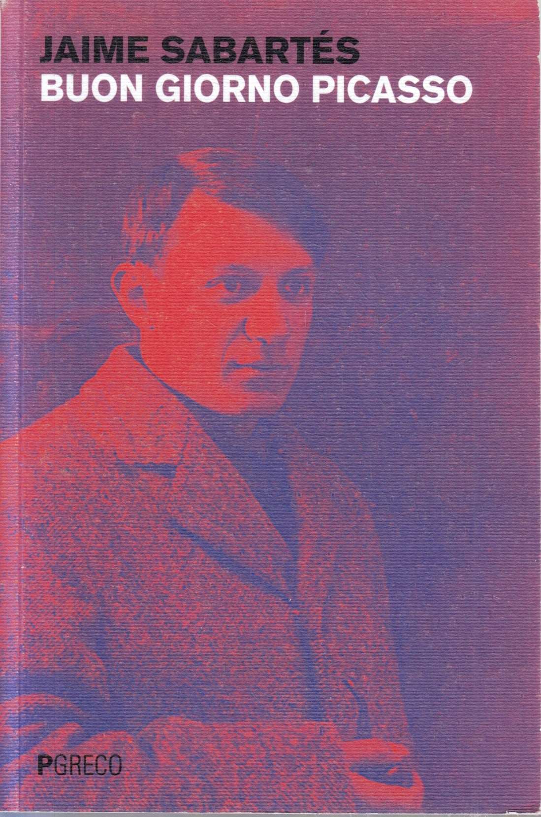 Buon giorno Picasso - Jaime Sabartes - Pgreco - 1a ed. - ZFS104