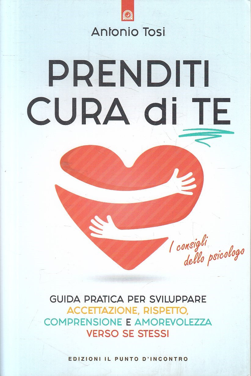 LZ- PRENDITI CURA DI TE - ANTONIO TOSI - IL PUNTO D'INCONTRO --- 2019- B- YFS329