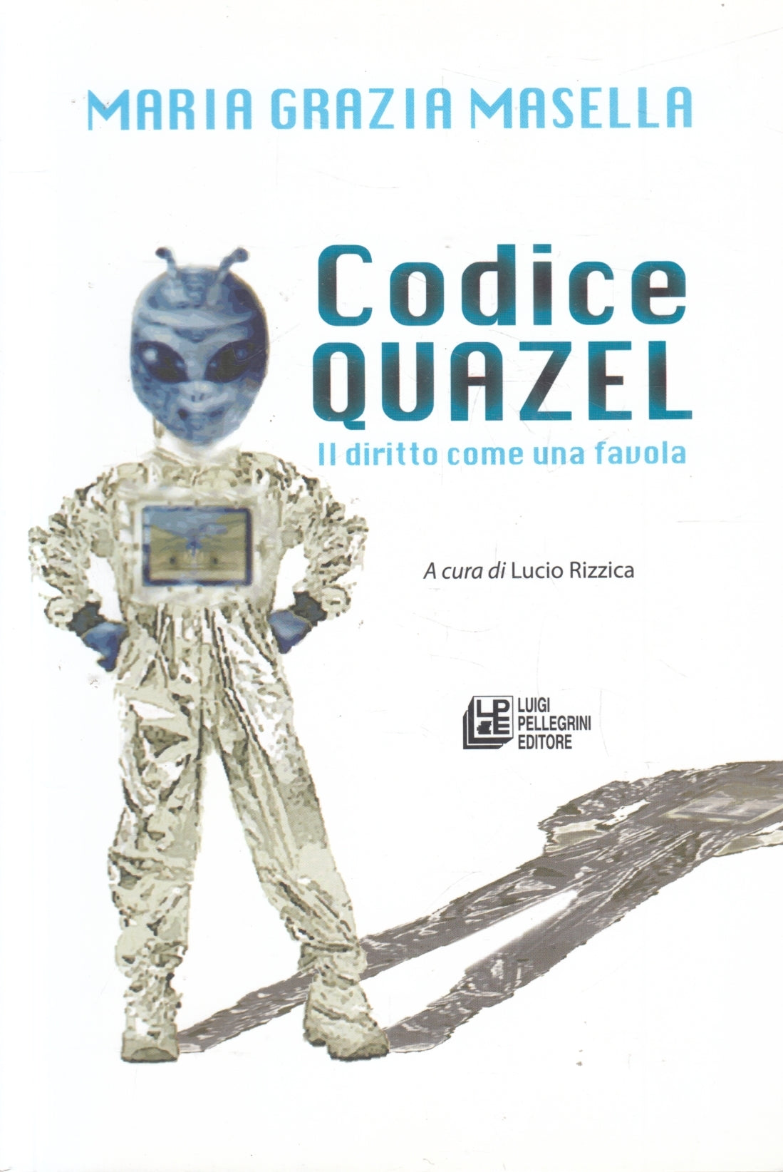 Codice Quazel - Maria Grazia Masella - Luigi Pellegrini - 1a ed. - ZFS105