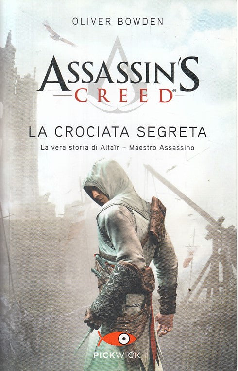 LN- ASSASSIN'S CREED CROCIATA SEGRETA - BOWDEN - PICKWICK --- 2013 - B - YFS90
