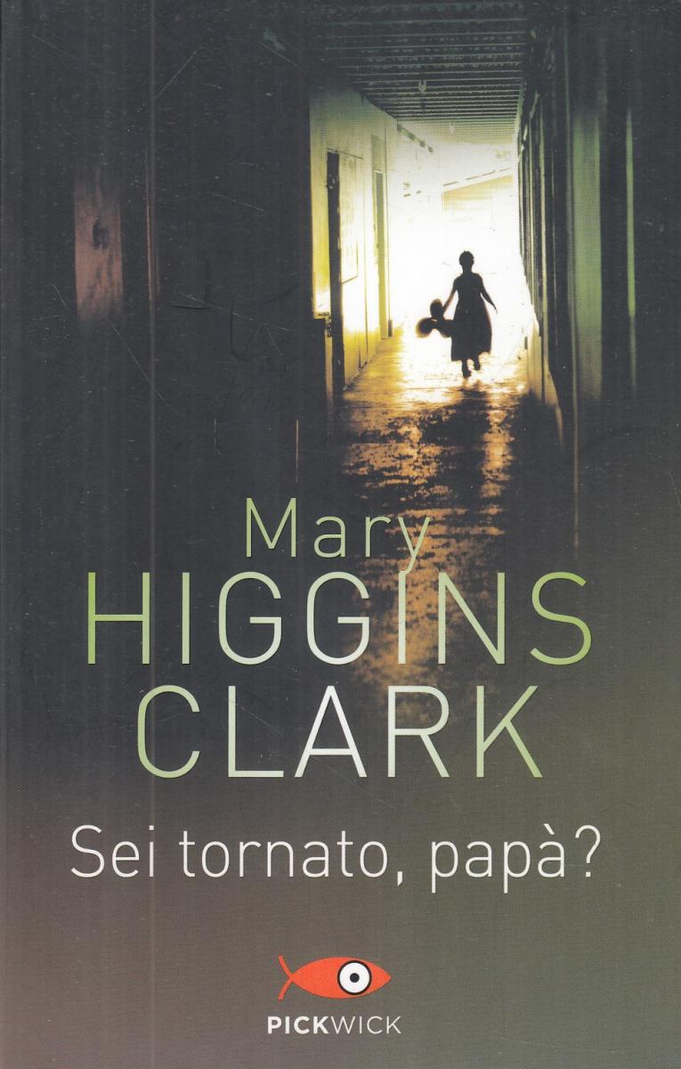 LN2- SEI TORNATO PAPA? - MARY HIGGINS CLARK - PICKWICK - B - JXS68