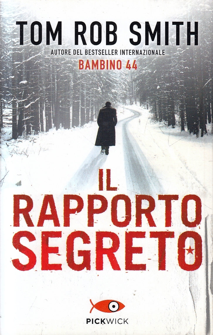 LN- IL RAPPORTO SEGRETO - TOM ROB SMITH - PICKWICK --- 2015 - B - YFS192