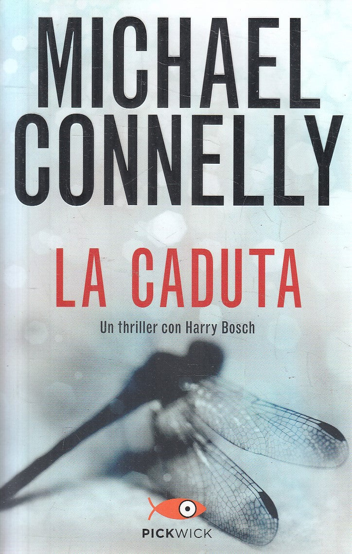LN2- LA CADUTA - MICHAEL CONNELLY - PICKWICK THRILLER - B - JXS285