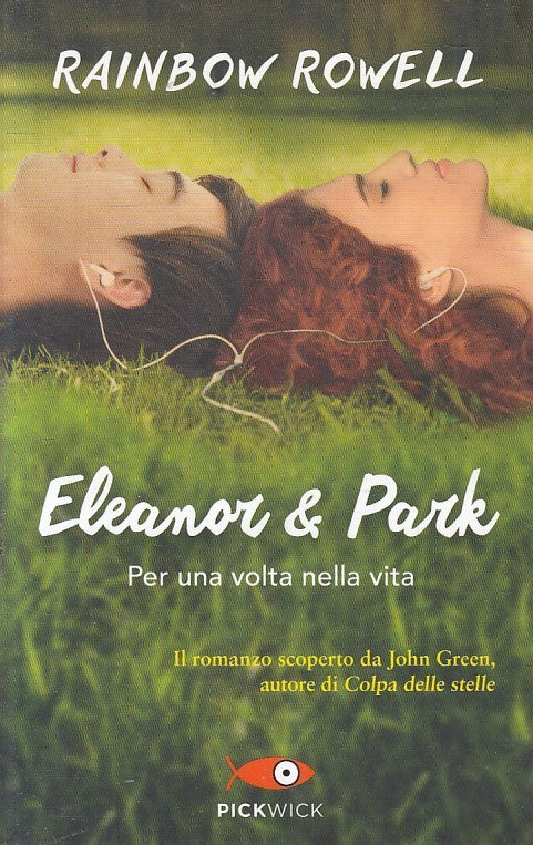 LN2- ELEANOR & PARK PER UNA VOLTA NELLA VITA - ROWELL - PICKWICK - B - JXS232