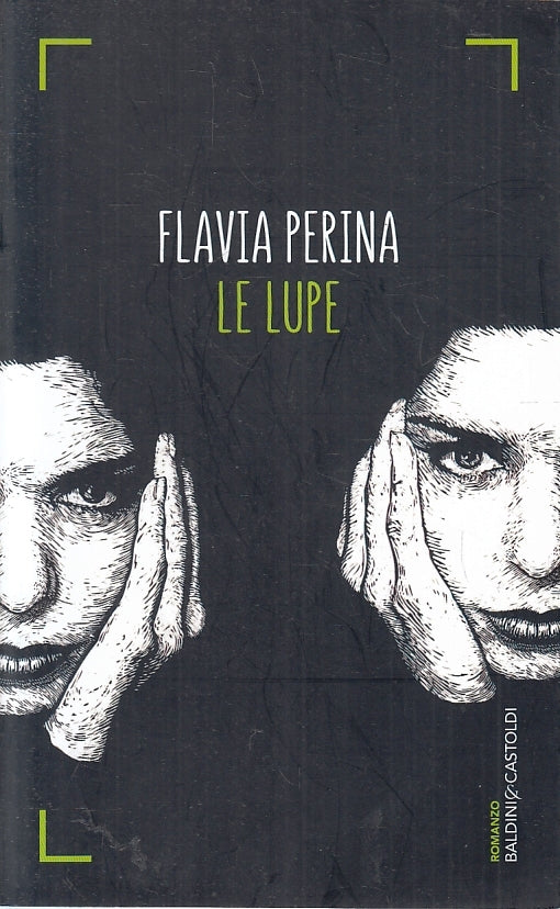 Le lupe - Flavia Perina - Baldini Castoldi - 1a ed. - ZFS92