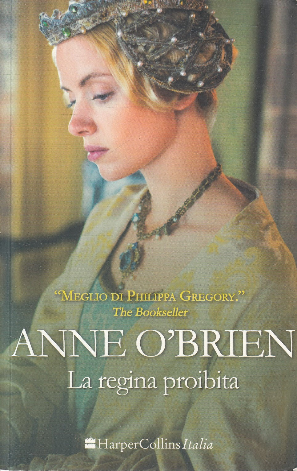 LN2- LA REGINA PROIBITA - ANNE O'BRIEN - HARPERCOLLINS DIAMANTI - B - JXS241