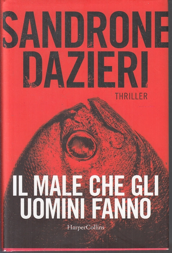 LN- IL MALE CHE GLI UOMINI FANNO - DAZIERI - HERPER COLLINS--- 2022- CS- ZFS394