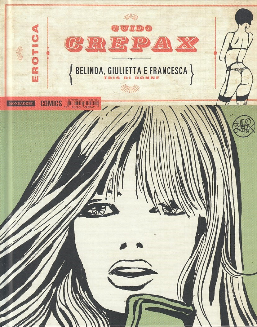 LX- BELINDA GIULIETTA FRANCESCA - CREPAX - MONDADORI - EROTICA -- 2015 - C - TBX