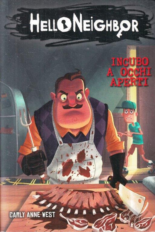 Hello Neighbor Incubo a occhi aperti- Carly Anne West- Il castoro- 1a ed.- ZFS99