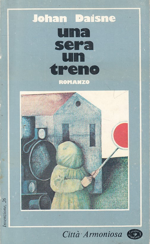 LN- UNA SERA UN TRENO- DAISNE- CITTA' ARMONIOSA- INVENZIONE -- 1979 - B - YFS206