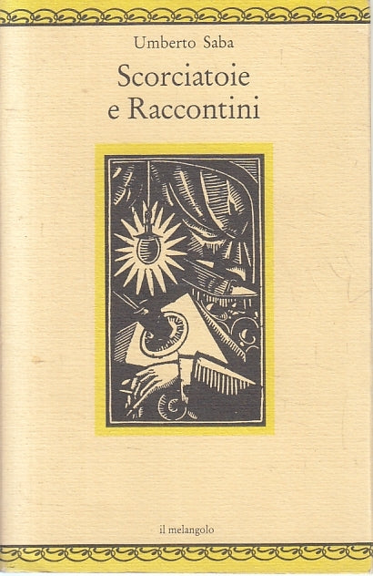 LN- SCORCIATOIE E RACCONTINI - UMBERTO SABA - IL MELANGOLO --- 1993- B- ZFS110