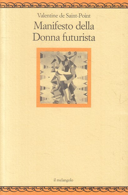 LN- MANIFESTO DELLA DONNA FUTURISTA - SAINT POINT- MELANGOLO--- 2006 - B - ZFS15