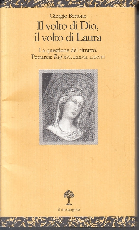LN- IL VOLTO DI DIO IL VOLTO DI LAURA - BERTONE- IL MELANGOLO--- 2008- B- ZFS178