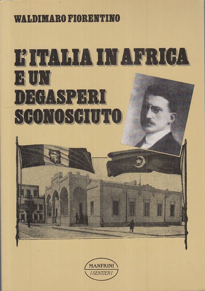 LS- L'ITALIA IN AFRICA E UN DEGASPERI SCONOSCIUTO-- MANFRINI--- 1991- B - YTS211