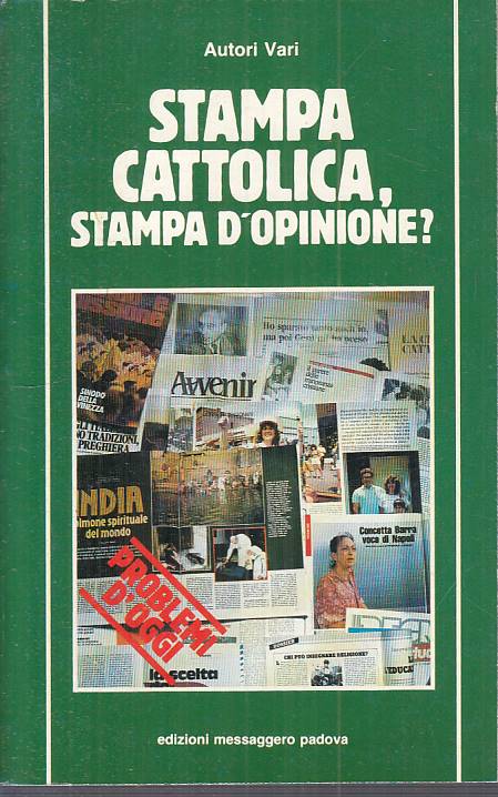 LS- STAMPA CATTOLICA, STAMPA D'OPINIONE? -- MESSAGGERO --- 1986 - B - ZTS109